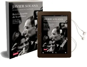 Descargar AudioLibro Reivindicacion de la Politica: Veinte Años de Relaciones Internac Ionales (Javier Solana en Conversacion con Lluis Bassets) de Lluis Bassets año 2010