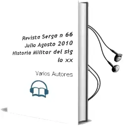 Descargar AudioLibro Revista Serga nº 66 (Julio-Agosto 2010): Historia Militar del sig lo xx de Varios Autores año 2010