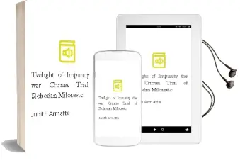 Descargar AudioLibro Twilight of Impunity: The war Crimes Trial of Slobodan Milosevic de Judith Armatta año 2010