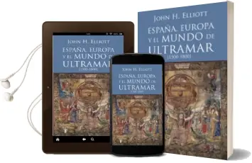 Descargar AudioLibro España, Europa y el Mundo de Ultramar (1500-1800) de John H. Elliott año 2010