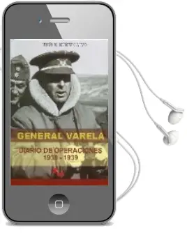 Descargar AudioLibro General Varela: Diario de Operaciones 1936-1939 de Jesus N. Nuñez Calvo año 2010