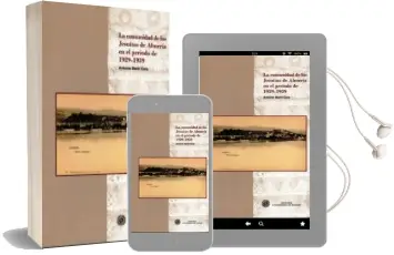 Descargar AudioLibro La Comunidad de los Jesuitas de Almeria en el Periodo de 1929-193 9 de Antonio Marín Cara año 2010