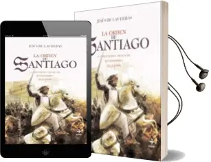 Descargar AudioLibro La Orden de Santiago: La Prestigiosa Milicia de Ricoshombres Reli Giosos de Jesus De Las Heras Febrero año 2010