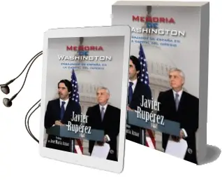 Descargar AudioLibro Memoria de Washington: Embajador de España en la Capital del imp Erio de Javier Ruiperez año 2010