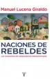 AudioLibro Naciones de Rebeldes: Las Revoluciones de Independencia Latinoame Ricanas de Manuel Lucena Giraldo