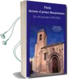 Descargar AudioLibro Ubeda Durante el Primer Renacimiento: La Vida Privada (1459-1525) de Pedro Andres Porras Arboledas año 2010