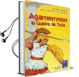 Descargar AudioLibro Agamemnon la Guerre de Troie de A.Vivet Remy año 2010