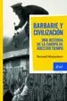AudioLibro Barbarie y Civilizacion: Una Historia de la Europa de Nuestro tie mpo de Bernard Wasserstein