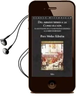 Descargar AudioLibro Del Absolutismo a la Constitucion de Pere Molas Ribalta año 2010