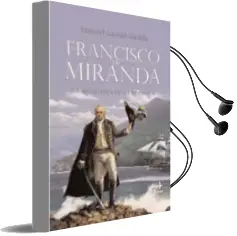 Descargar AudioLibro Francisco Miranda: La Aventura de la Politica de Manuel Lucena año 2010