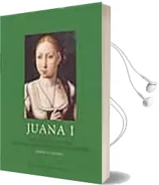 Descargar AudioLibro Juana i: Arte, Poder y Cultura en Torno a una Reina que no Gobern o de Miguel Angel Zalama Rodriguez año 2010