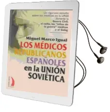 Descargar AudioLibro Los Medicos Republicanos Españoles en la Union Sovietica: Un Rigu Roso Estudio Sobre los Medicos en la Urss de Miguel Marco Igual año 2010