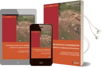 Descargar AudioLibro Los Paisajes Rurales de la Romanizacion: Arquitectura y Explotaci ion del Territorio de Sebastian Celestino Perez año 2010