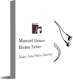 Descargar AudioLibro Manuel Gomez: Homo Faber de Juan José Feijoo Sanchez año 2010