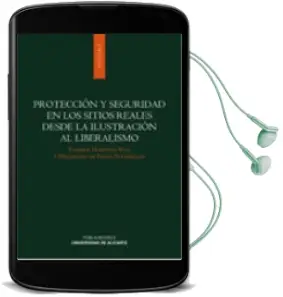 Descargar AudioLibro Protección y Seguridad en los Sitios Reales desde la Ilustración al Liberalismo de Enrique Martinez Ruiz año 2010