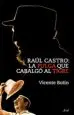 AudioLibro Raul Castro: La Pulga que Cabalgo al Tigre de Vicente Botin