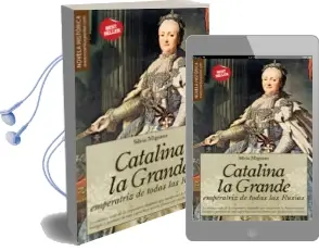 Descargar AudioLibro Catalina la Grande, Emperatriz de Todas las Rusias de Silvia Miguens año 2010