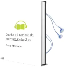 Descargar AudioLibro Cuentos y Leyendas de los Paises Celtas (2ª Ed.) de Jean Markale año 2010