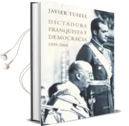 Descargar AudioLibro Dictadura Franquista y Democracia (1939-2004) de Javier Tussel año 2010