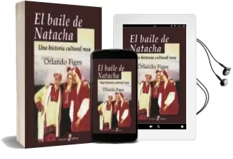 Descargar AudioLibro El Baile de Natacha: Una Historia Cultural Rusa (3ª Ed.) de Orlando Figes año 2010