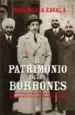AudioLibro El Patrimonio de los Borbones: La Sorprendente Historia de la for Tuna de Alfonso Xiii y la Herencia de don Juan de Jose Maria Zavala