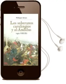 Descargar AudioLibro Los Soberanos Carolingios y Al-Andalus: Siglos Viii-Ix de Philippe Senac año 2010
