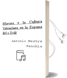Descargar AudioLibro Mayans y la Cultura Valenciana en la España del S.Xviii de Antonio Mestre Sanchis año 2010