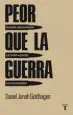 AudioLibro Peor que la Guerra: Genocidio, Eliminacionismo y la Continua Agre Sion Contra la Humanidad de Daniel Jonah Goldhagen
