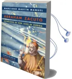 Descargar AudioLibro Abraham Zacuto, Astrologo de don Juan de Zuñiga de Marciano Martin Manuel año 2010