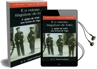 Descargar AudioLibro E o Outono Tinguiuse de Loito. a Gripe de 1918 nas Terras de Vigo de Xoan Carlos Abad Gallego año 2010