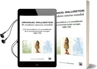 Descargar AudioLibro El Moderno Sistema Mundial: Ii. el Mercantilismo y la Consolidaci on de la Economia Mundo-Europea, 1600-1750 de Immanuel Wallerstein año 2010