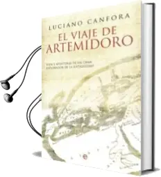 Descargar AudioLibro El Viaje de Artemidoro: Vida y Aventuras de un Gran Explorador de de la Antiguedad de Luciano Canfora año 2010