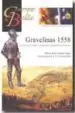 AudioLibro Gravelinas 1558: Los Tercios de Felipe ii Conquistan la Supremaci a Continental (Guerreros y Batallas) de Alberto Raúl Esteban Ribas