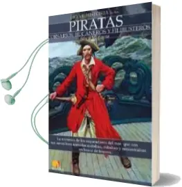 Descargar AudioLibro Piratas (Breve Historia): Corsarios, Bucaneros y Filibusteros de Silvia Miguens año 2010