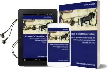 Descargar AudioLibro Poder Politico y Dinamica Feudal: Procesos de Diferenciacion Soci al en Distintas Formas Señoriales (Siglos Xiv-Xvi) de Laura De Graca año 2010