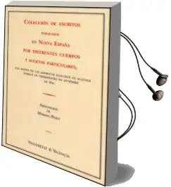 Descargar AudioLibro Coleccion de Escritos Publicados en Nueva España por Diferentes c Uerpos y Sugetos Particulares de Mariano Peset año 2010