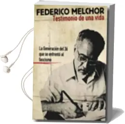 Descargar AudioLibro Federico Melchor: Testimonio de una Vida (el Viejo Topo) de Federico Melchor año 2010