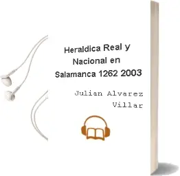 Descargar AudioLibro Heraldica Real y Nacional en Salamanca (1262-2003) de Julian Alvarez Villar año 2010