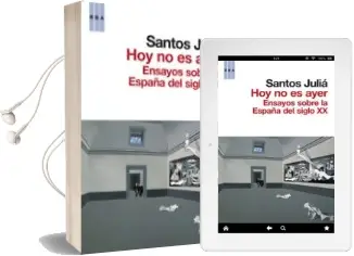Descargar AudioLibro Hoy no es Ayer: Reflexiones Sobre el Siglo xx en España de Santos Julia año 2010
