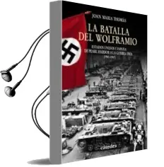 Descargar AudioLibro La Batalla del Wolframio: Estados Unidos y España de Pearl Harbor a la Guerra Fria (1941-1947) de Joan Maria Thomas año 2010