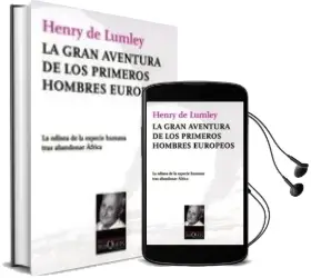 Descargar AudioLibro La Gran Aventura de los Primeros Hombres Europeos: La Odisea de l a Especie Humana Tras Abandonar Africa de Henry Lumley año 2010