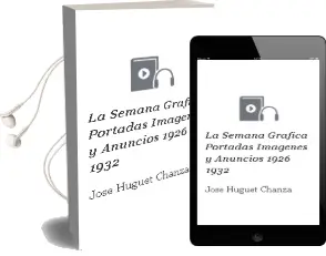 Descargar AudioLibro La Semana Gráfica. Portadas, Imagenes y Anuncios (1926-1932) de Jose Huguet Chanza año 2010