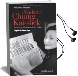 Descargar AudioLibro Madame Chiang Kai-Shek : Un Siècle d Histoire de la Chine de Philippe Paquet año 2010