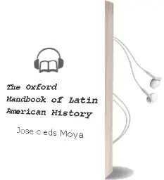 Descargar AudioLibro The Oxford Handbook of Latin American History de Jose C. (Eds.) Moya año 2010