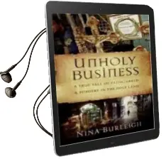 Descargar AudioLibro Unholy Business: A True Tale of Faith, Greed and Forgery in the h oly Land de Nina Burleigh año 2010