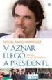 AudioLibro Y Aznar Llego a Presidente: Retrato en Tres Dimensiones de Miguel Angel Rodriguez