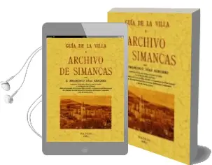 Descargar AudioLibro Guia de la Villa y Archivo de Simancas (Ed. Facsimil) de Francisco Diaz Sanchez año 2010
