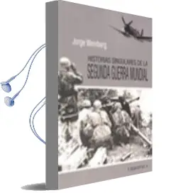 Descargar AudioLibro Historias Singulares de la Segunda Guerra Mundial de Jorge Weinberg año 2010