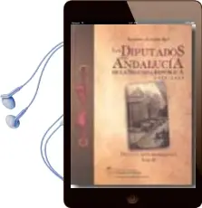 Descargar AudioLibro Los Diputados por Andalucia de la Segunda Republica 1931-1939 tom o ii: Diccionario Biografico Tomo ii de Leandro Alvarez Rey año 2010