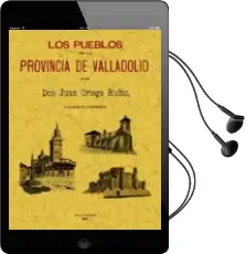 Descargar AudioLibro Los Pueblos de la Provincia de Valladolid (Ed. Facsimil) de Ortega Rubio Juan año 2010